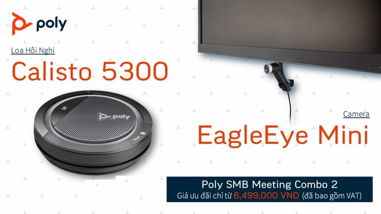 Gói giải pháp họp trực tuyến Poly Calisto 5300 & Camera EagleEye Mini
