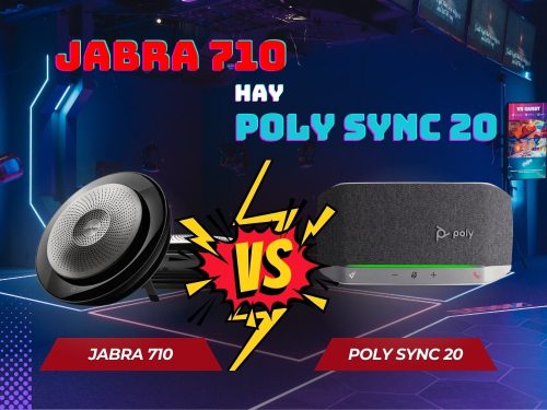 Jabra 710 hay Poly Sync 20 - Loa Hội Nghị Nào Tốt Hơn | Sự khác biệt giữa Jabra 710 và Poly Sync 20
