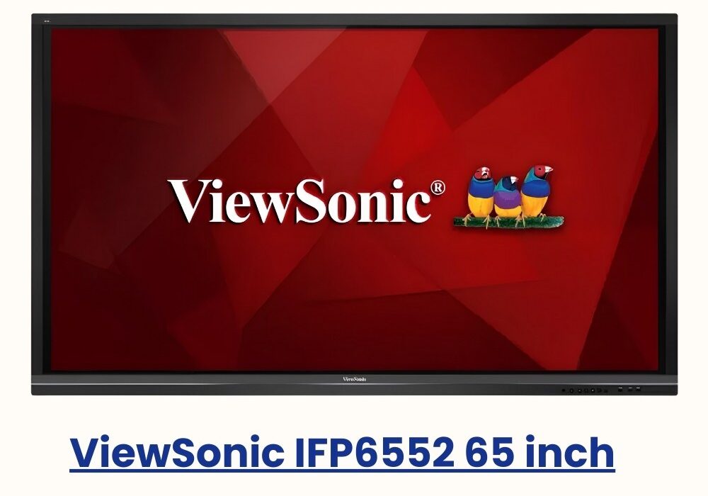 Màn hình tương tác 65 inch của ViewSonic IFP6552