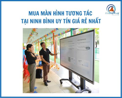 Mua Màn Hình Tương Tác Tại Ninh Bình Uy Tín Giá Rẻ Nhất