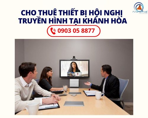Bảng Giá Cho Thuê Thiết Bị Hội Nghị Truyền Hình Tại Khánh Hòa Nha Trang