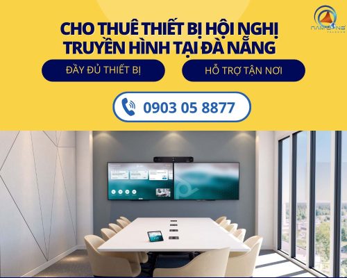 Cho Thuê Thiết Bị Hội Nghị Truyền Hình Tại Đà Nẵng – Đầy đủ Thiết Bị, Hỗ Trợ Tận Nơi