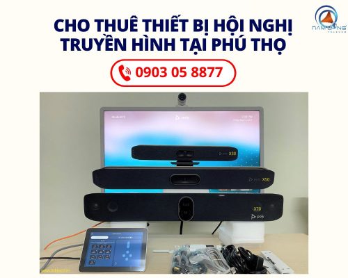 Cho Thuê Thiết Bị Hội Nghị Truyền Hình Tại Phú Thọ Bao Nhiêu Tiền?
