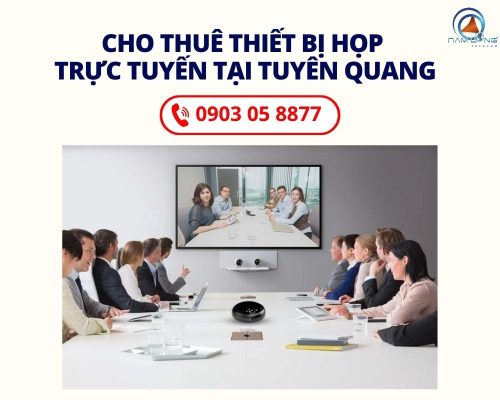 Cung Cấp Và Cho Thuê Thiết Bị Họp Trực Tuyến Tại Tuyên Quang
