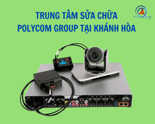 Trung tâm sửa chữa Polycom Group tại Khánh Hòa - Nam Long Telecom