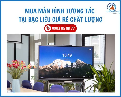 Mua Màn Hình Tương Tác Tại Bạc Liêu Giá Rẻ Chất Lượng