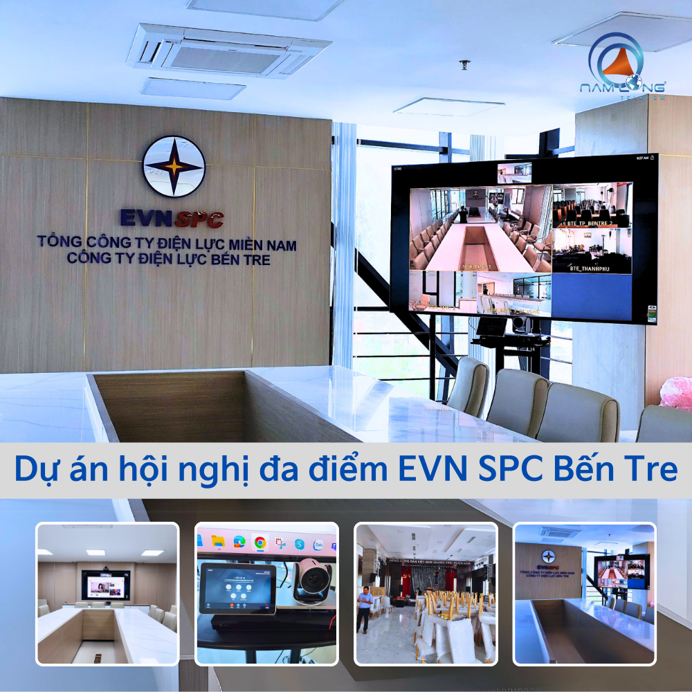 Dự án hội nghị truyền hình đa điểm tại EVN SPC - Điện lực Bến Tre