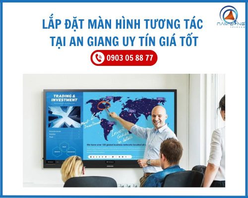 Lắp đặt Màn Hình Tương Tác Tại An Giang Uy Tín Giá Tốt