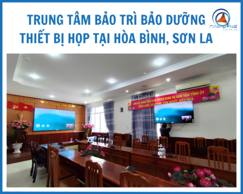 Trung tâm bảo trì bảo dưỡng thiết bị họp tại Hòa Bình, Sơn La