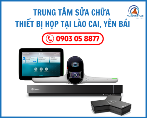 Trung tâm sửa chữa thiết bị họp tại Lào Cai, Yên Bái