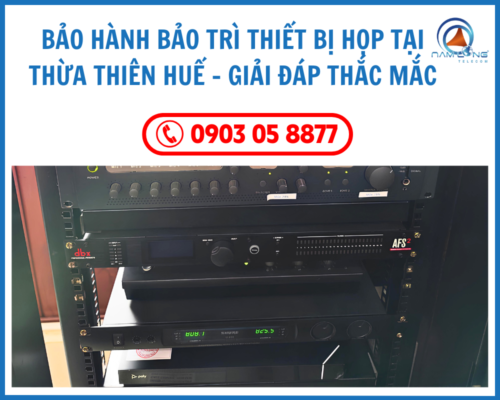 Bảo hành bảo trì thiết bị họp tại Thừa Thiên Huế – Giải đáp mọi thắc mắc