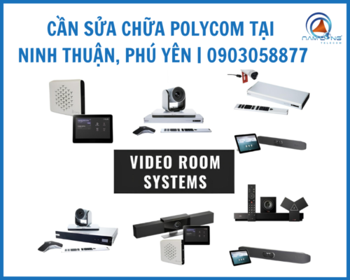 Cần sửa chữa Polycom tại Ninh Thuận, Phú Yên | Liên hệ 0903 05 8877