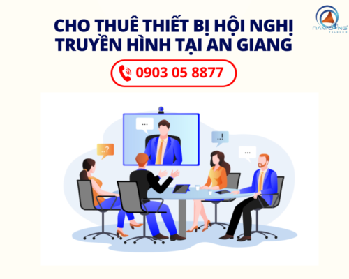 Cho thuê thiết bị hội nghị truyền hình tại An Giang giá bao nhiêu?