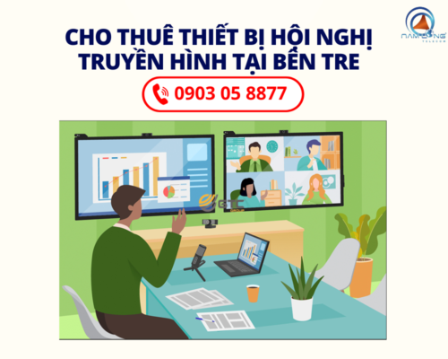 Cung cấp và cho thuê thiết bị hội nghị truyền hình tại Bến Tre