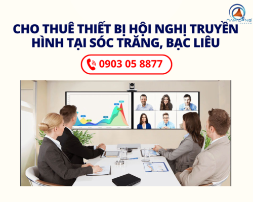 cho thuê thiết bị hội nghị truyền hình tại Sóc Trăng, Bạc Liêu