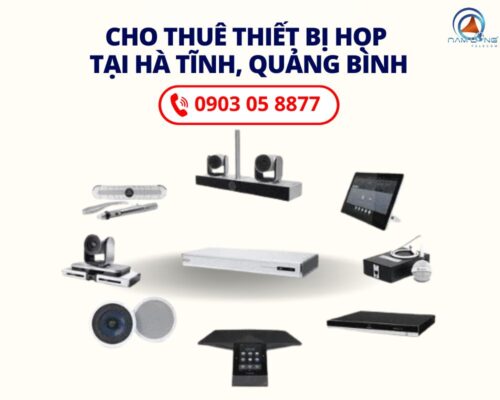 Yếu Tố Quan Trọng Khi Thuê Thiết Bị Họp Trực Tuyến Tại Hà Tĩnh, Quãng Bình