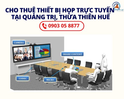 Quy Trình Cho Thuê Thiết Bị Họp Trực Tuyến Tại Quảng Trị, Thừa Thiên Huế