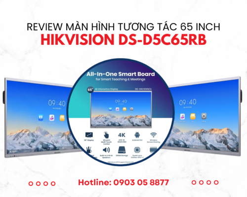 [Review] Màn hình tương tác Hikvision 65 inch DS-D5C65RB có đáng mua không