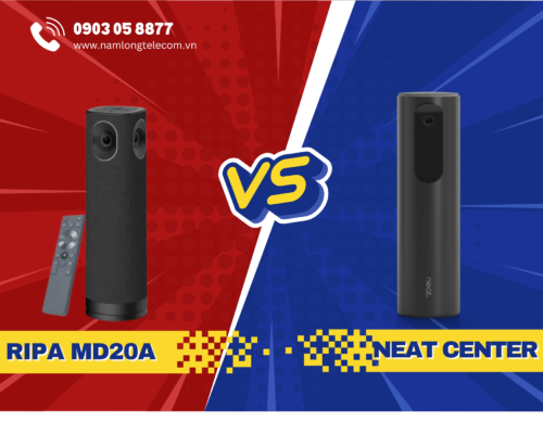 So sánh 2 camera hội nghị 360 độ: Ripa MD20A và Neat Center
