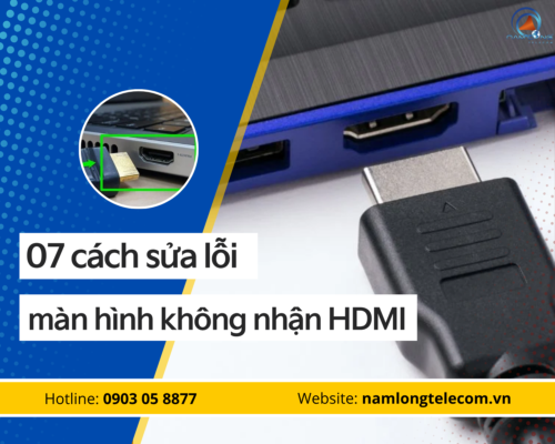 7 cách sửa lỗi màn hình không nhận HDMI