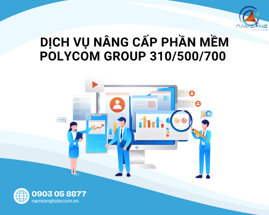 Dịch vụ nâng cấp phần mềm Polycom Group – Trọn gói 3 triệu,