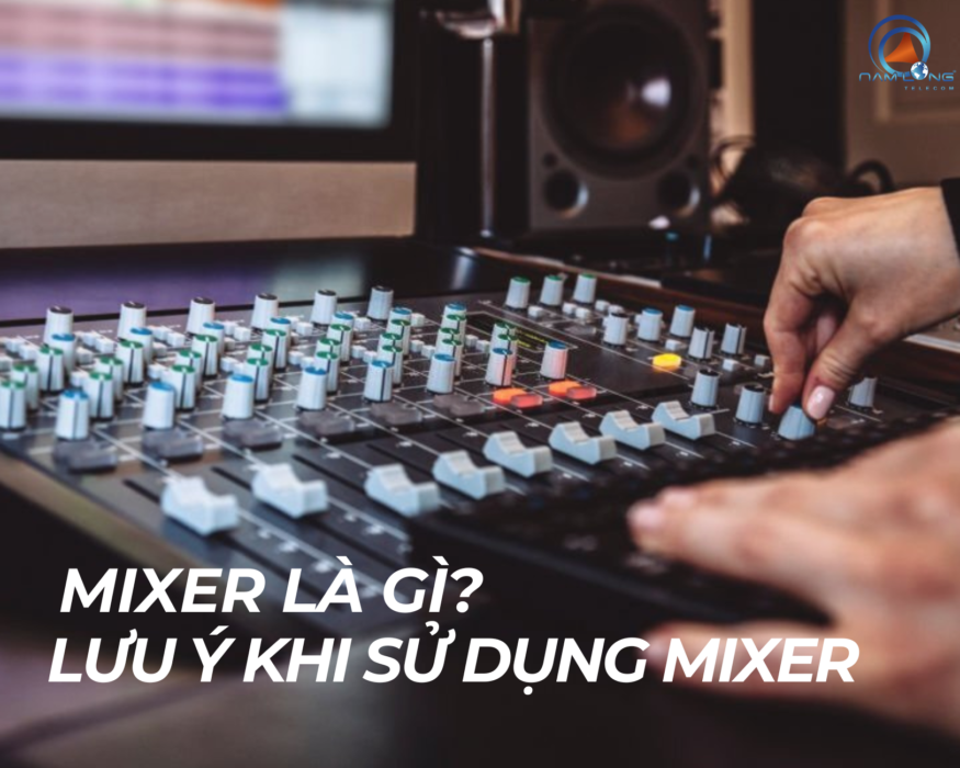 Mixer là gì?
