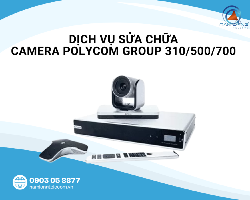 Sửa camera Polycom Group không lên hình, mờ, không xoay được