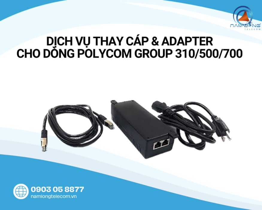 Thay cáp và adapter Polycom Group chính hãng – Có sẵn, giao nhanh