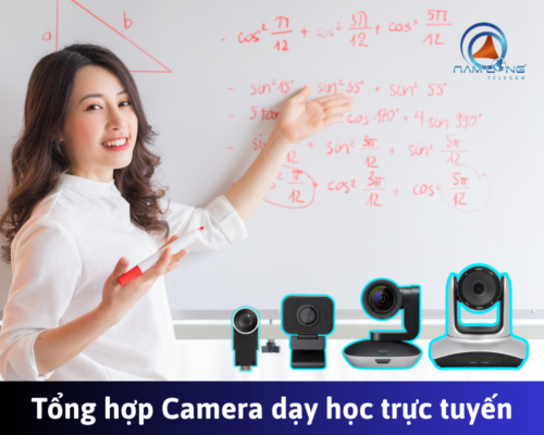 Tổng hợp camera dạy học trực tuyến phù hợp cho giáo viên và học sinh