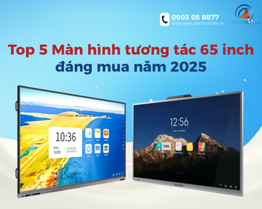 Top 5 màn hình tương tác thông minh 65 inch đáng mua năm 2025