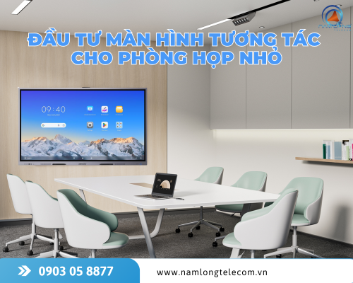 Có nên đầu tư màn hình tương tác cho phòng họp nhỏ?