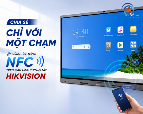 Chia sẻ một chạm với NFC trên màn hình tương tác Hikvision