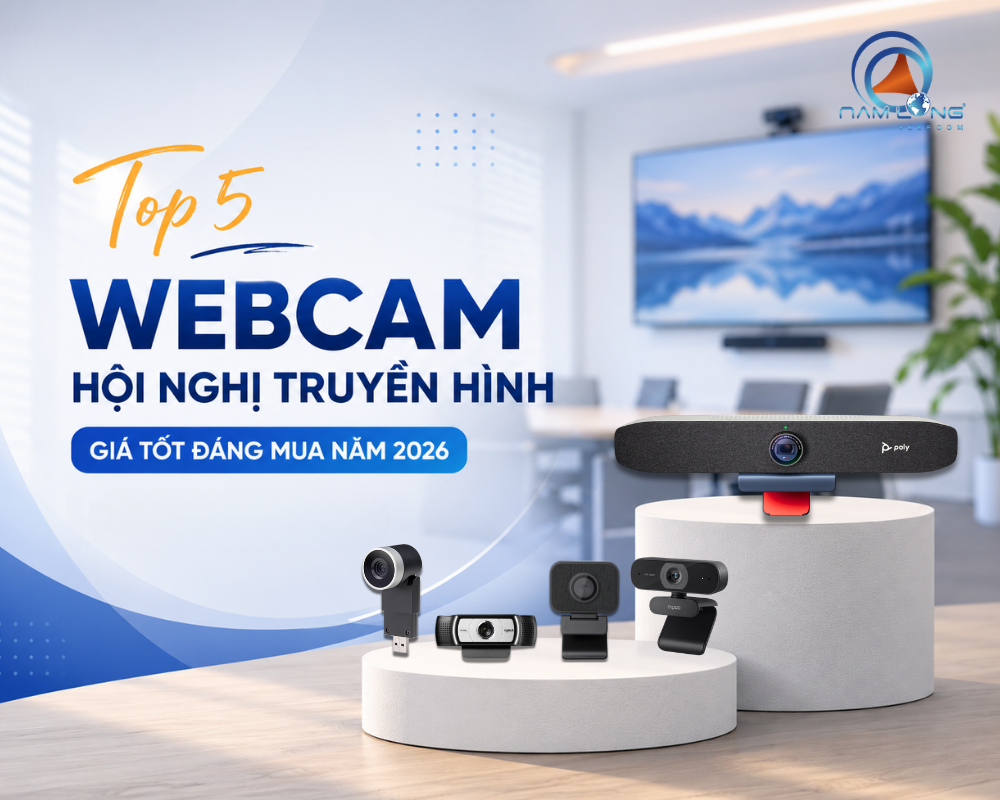 Top 5 webcam hội nghị truyền hình giá tốt đáng mua năm 2026