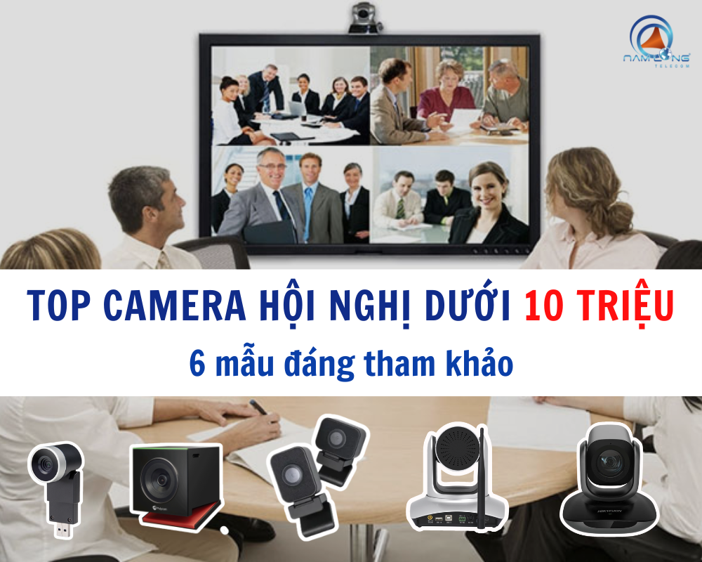 Camera hội nghị dưới 10 triệu có đáp ứng tốt nhu cầu phòng họp?