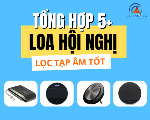 Tổng hợp loa hội nghị lọc tạp âm tốt giá rẻ dưới 10 triệu